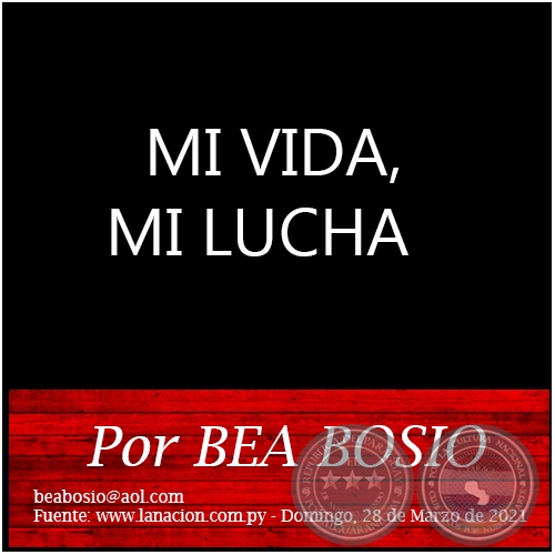 MI VIDA, MI LUCHA - Por BEA BOSIO - Domingo, 28 de Marzo de 2021